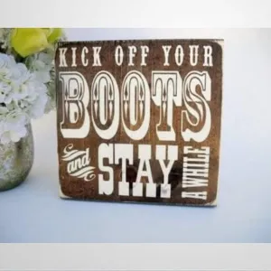 Rustic Wood Western Sign, Kick Off Your Boots And Stay A While Wall Hanging Home Decor Rustic Decor